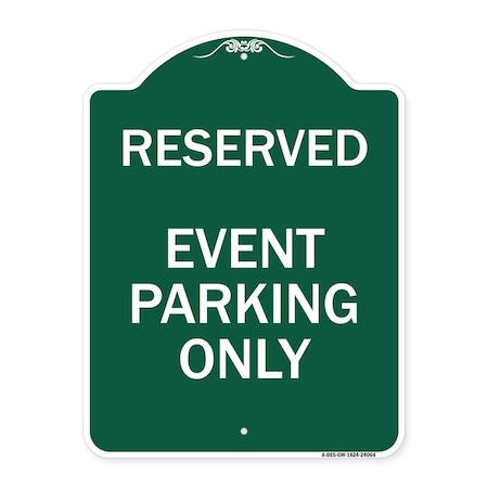 Signmission Designer Series Sign-Event Parking Only, Green & White Aluminum Sign, 18" x 24", GW-1824-24064 A-DES-GW-1824-24064